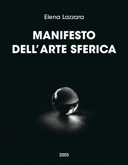 Copertina del Manifesto dell'Arte Sferica, scritto da Elena Lazzara nel 2005: una copertina nera con una sfera trasparente, simbolo di percezione, consapevolezza e linguaggio universale.